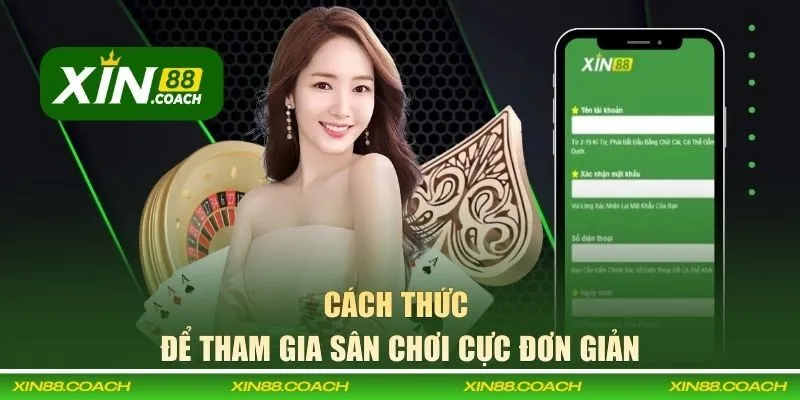 Cách thức để tham gia sân chơi cực đơn giản